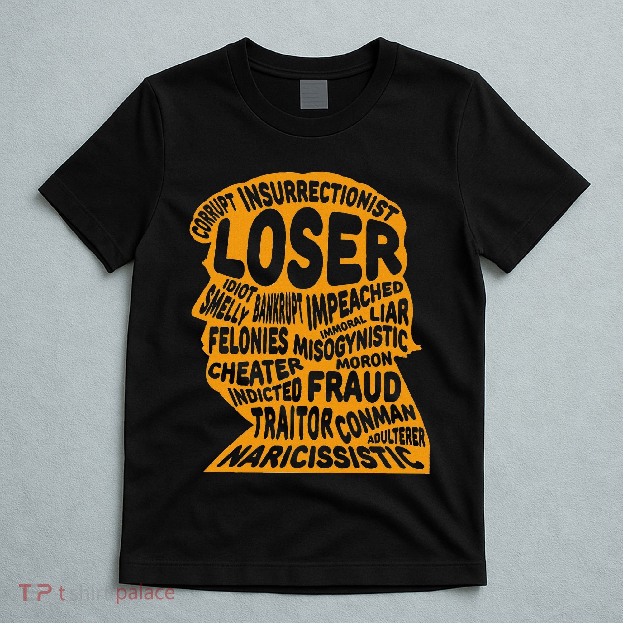 Trump Outline Loser Corrupt Idiot Liar Felonies Fraud T-Shirt