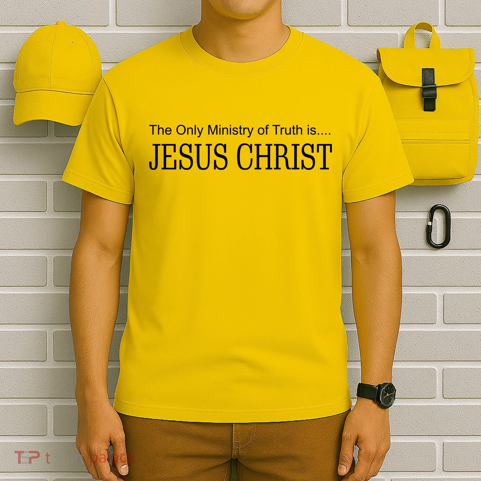 The Only Ministry Of Truth Is Jesus Christ T-Shirt