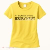 The Only Ministry Of Truth Is Jesus Christ Women's T-Shirt thumb 0