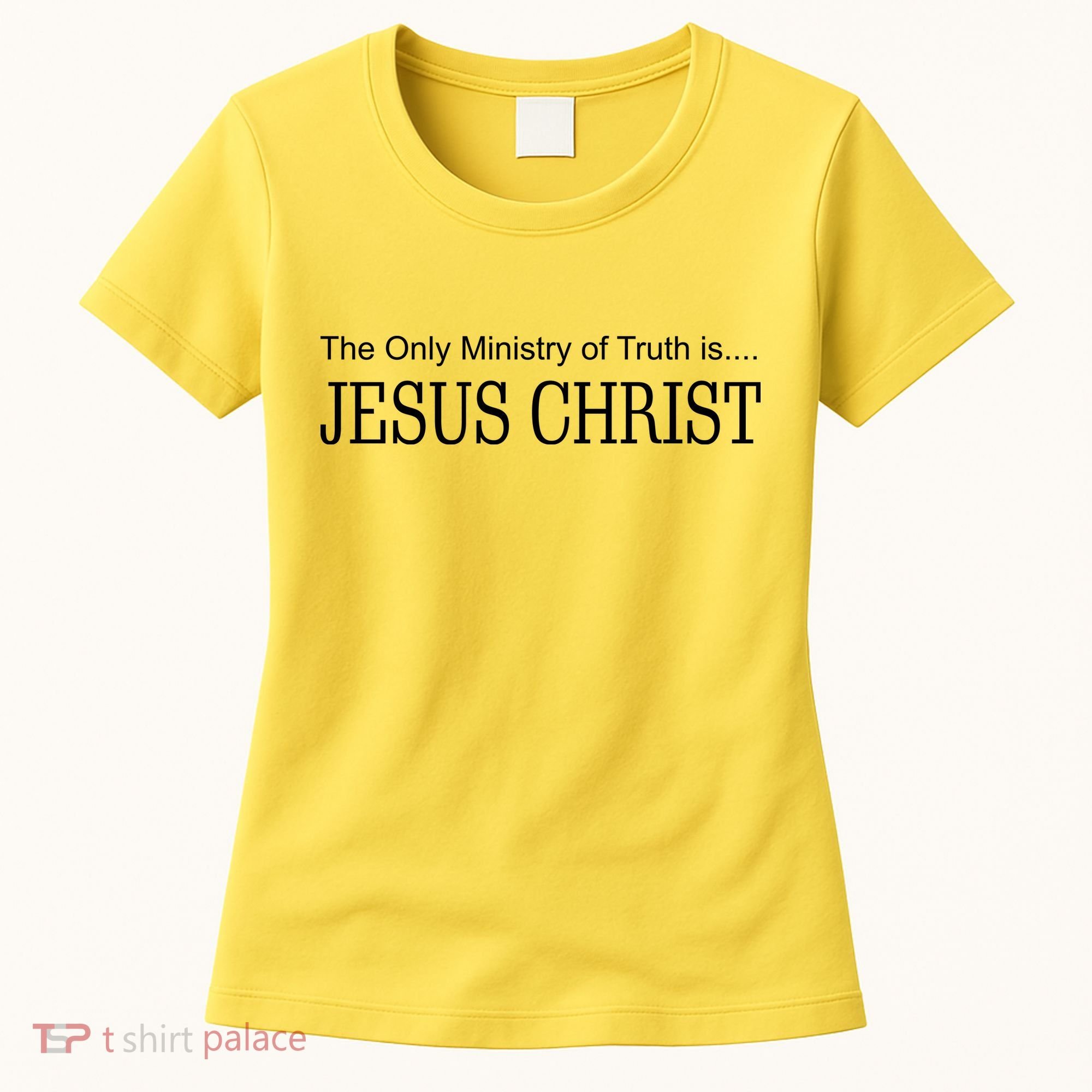 The Only Ministry Of Truth Is Jesus Christ Women's T-Shirt
