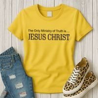 The Only Ministry Of Truth Is Jesus Christ Women's T-Shirt thumb 3
