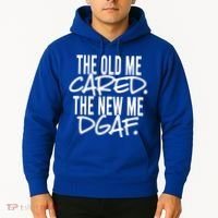 The Old Me Cared The New Me Dgaf Meaningful Gift Hoodie thumb 2
