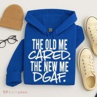The Old Me Cared The New Me Dgaf Meaningful Gift Hoodie thumb 4