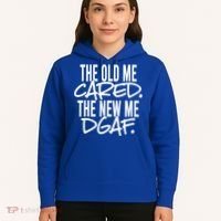 The Old Me Cared The New Me Dgaf Meaningful Gift Hoodie thumb 5