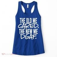 The Old Me Cared The New Me Dgaf Meaningful Gift Women's Tank Top thumb 0