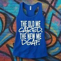The Old Me Cared The New Me Dgaf Meaningful Gift Women's Tank Top thumb 3