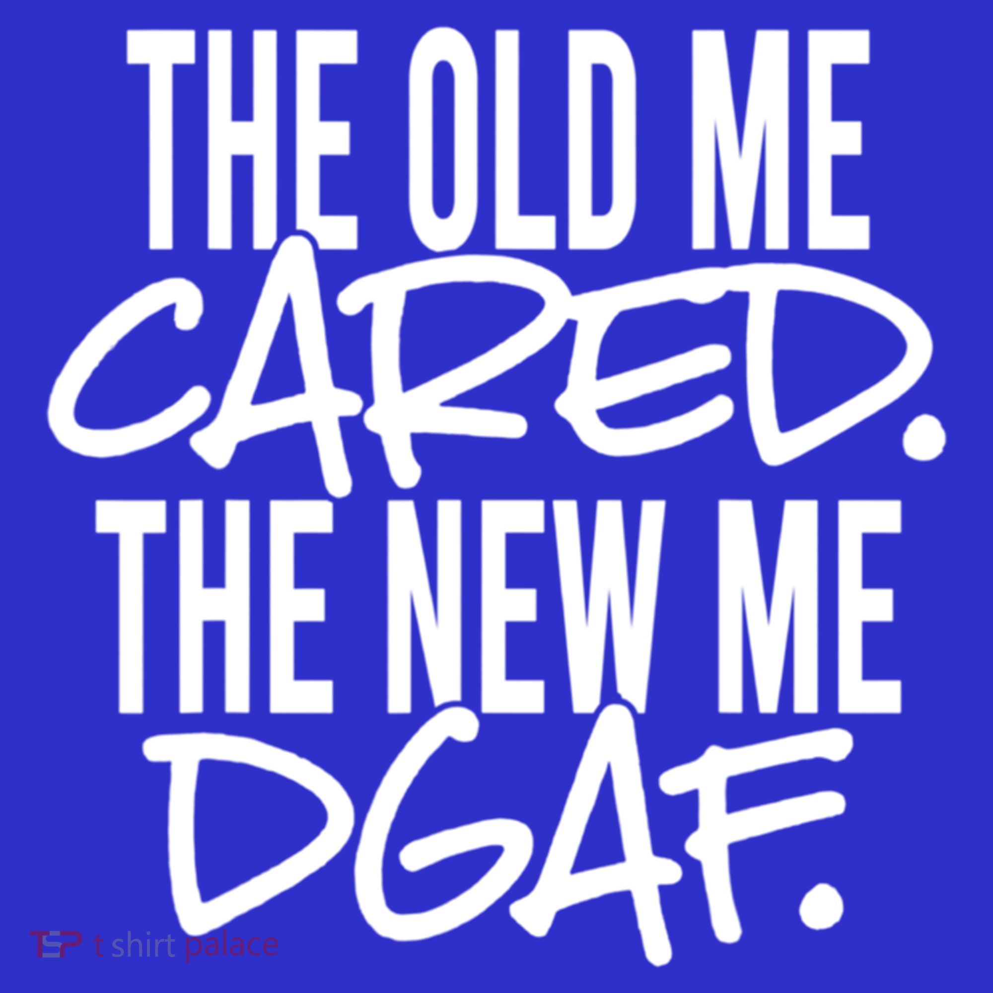 The Old Me Cared The New Me Dgaf Meaningful Gift Women's Tank Top
