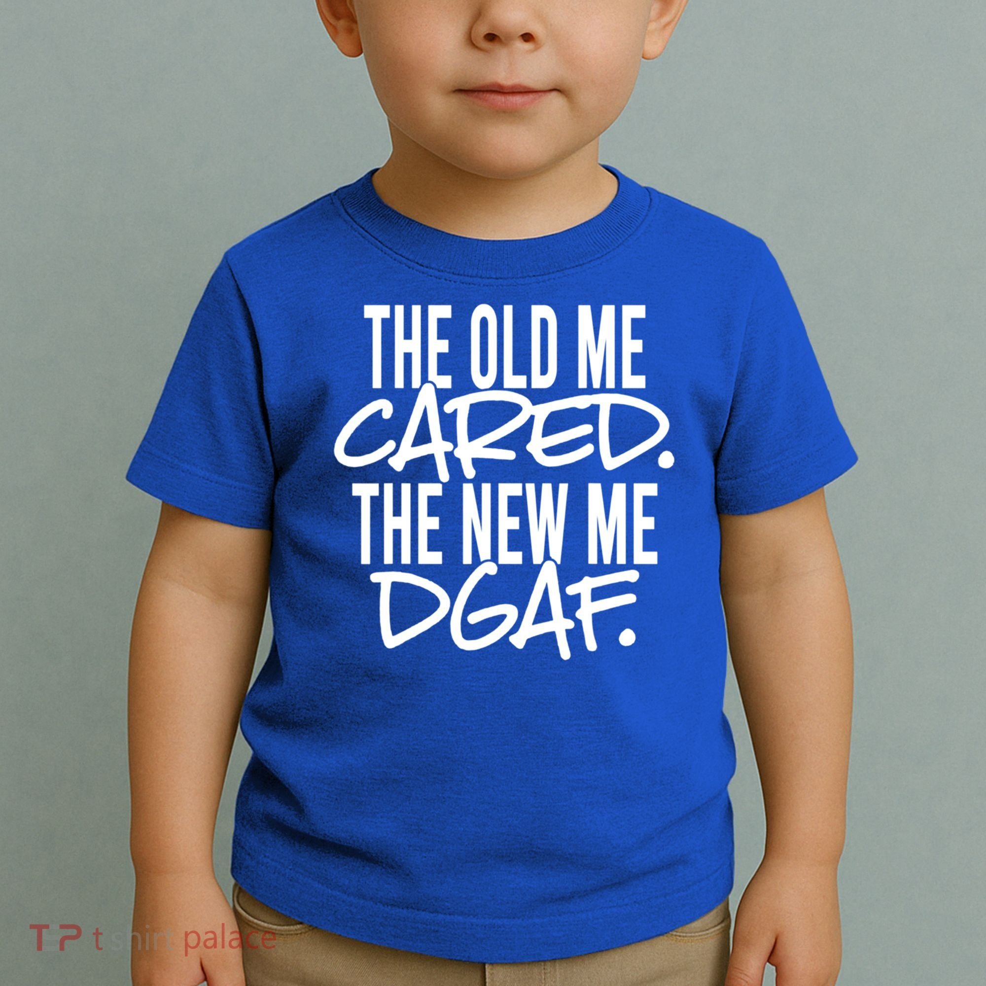 The Old Me Cared The New Me Dgaf Meaningful Gift Toddler T-Shirt