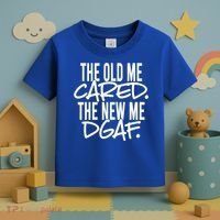 The Old Me Cared The New Me Dgaf Meaningful Gift Toddler T-Shirt thumb 3