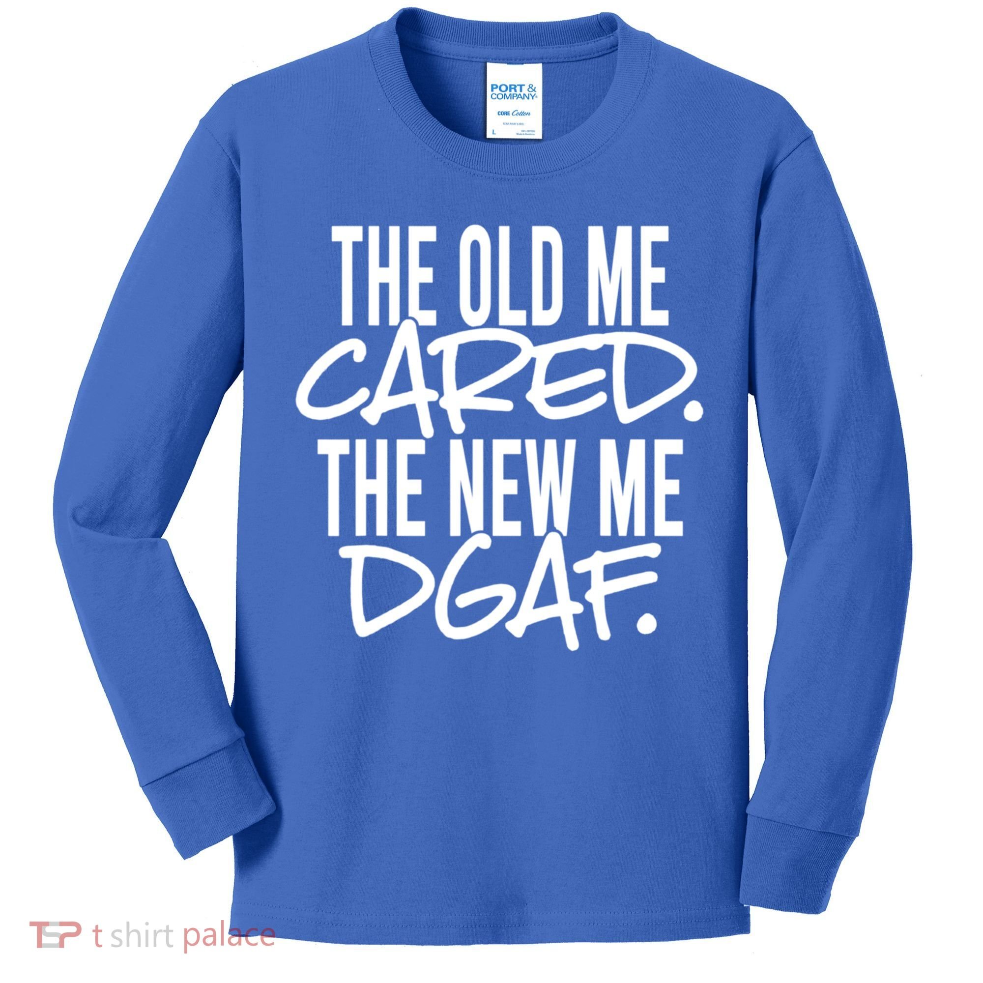 The Old Me Cared The New Me Dgaf Meaningful Gift Kids Long Sleeve Shirt