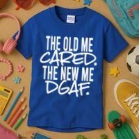 The Old Me Cared The New Me Dgaf Meaningful Gift Kids T-Shirt thumb 3