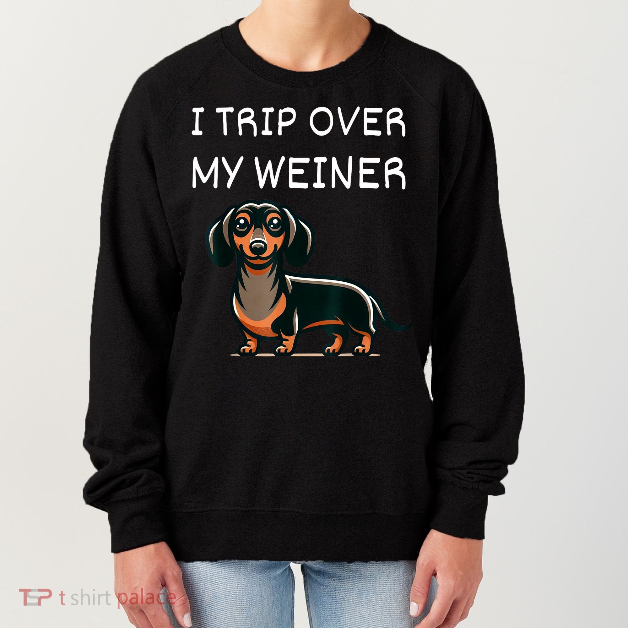 Tripping Over My Weiner Funny Dachshund Doxie Weiner Gift Women's Sweatshirt