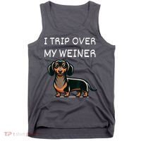 Tripping Over My Weiner Funny Dachshund Doxie Weiner Gift Tank Top thumb 0