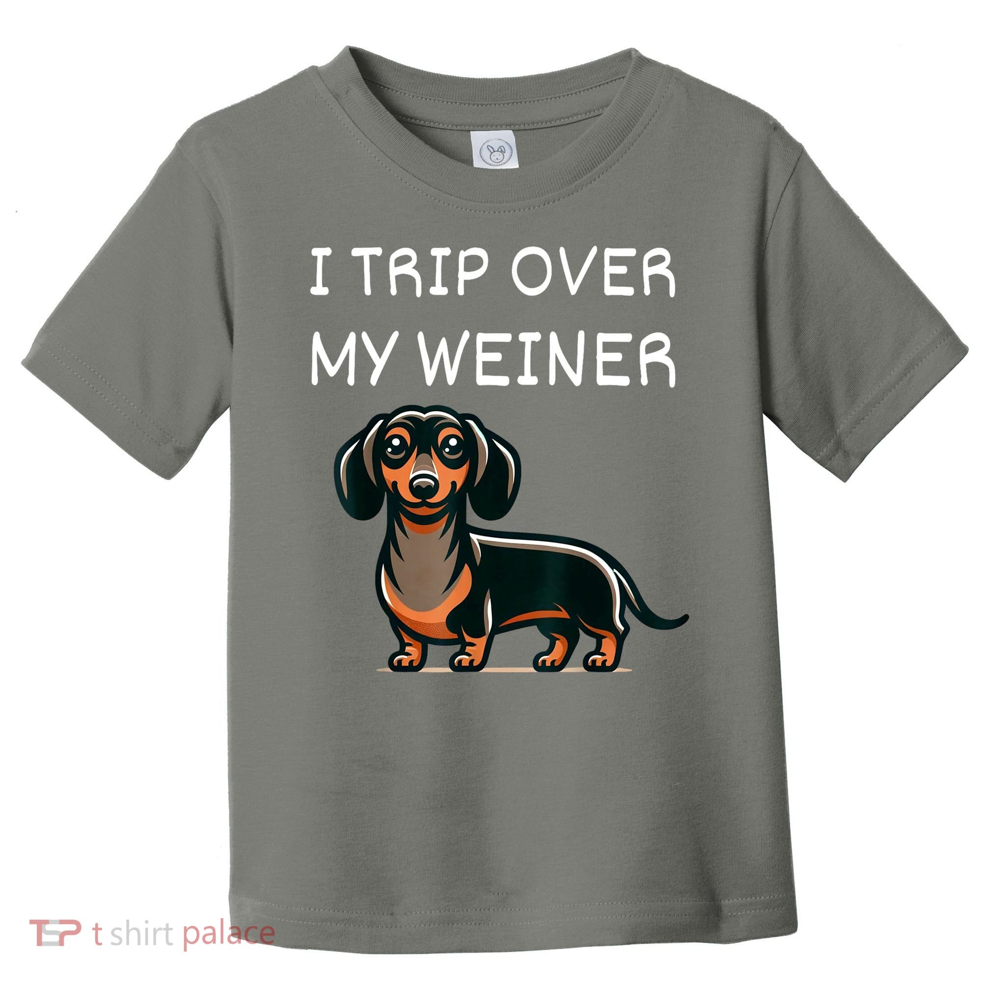 Tripping Over My Weiner Funny Dachshund Doxie Weiner Gift Toddler T-Shirt