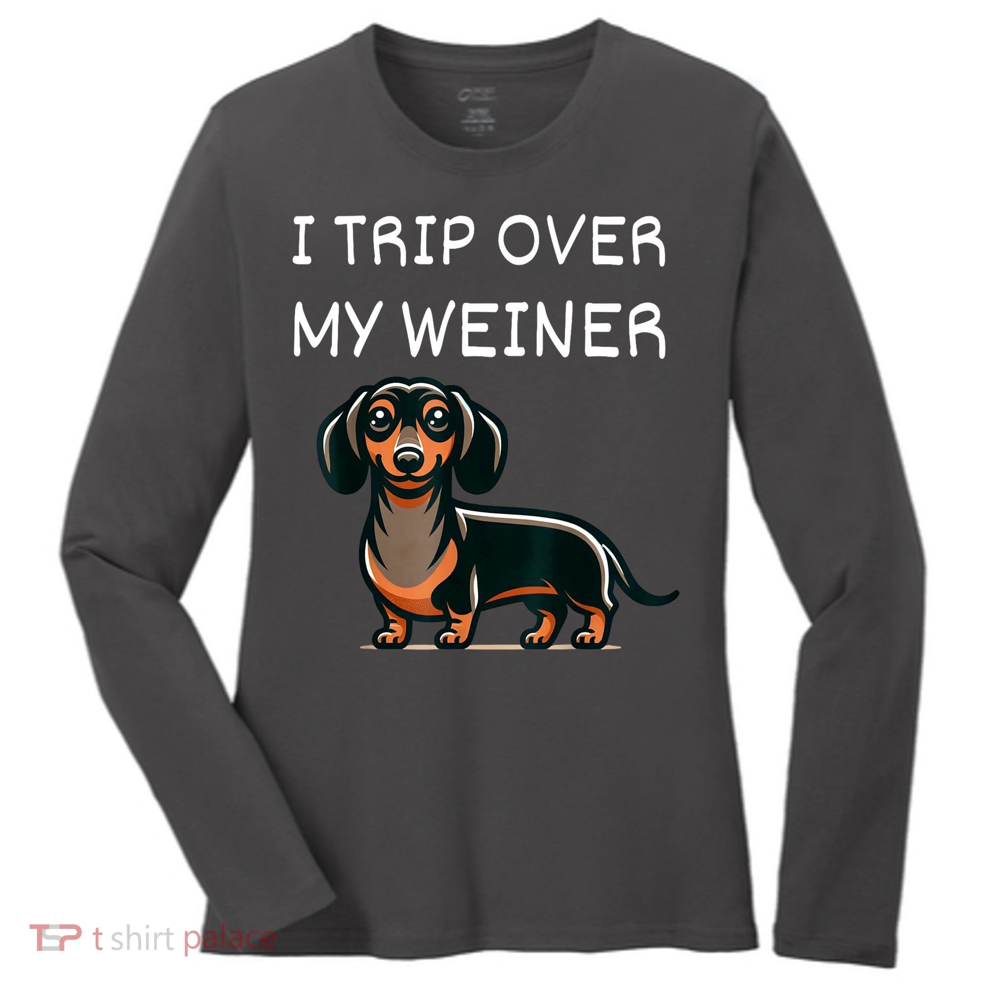 Tripping Over My Weiner Funny Dachshund Doxie Weiner Gift Women's Long Sleeve Shirt