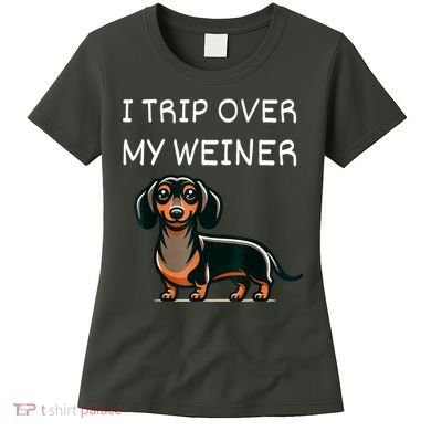 Tripping Over My Weiner Funny Dachshund Doxie Weiner Gift Women's T-Shirt