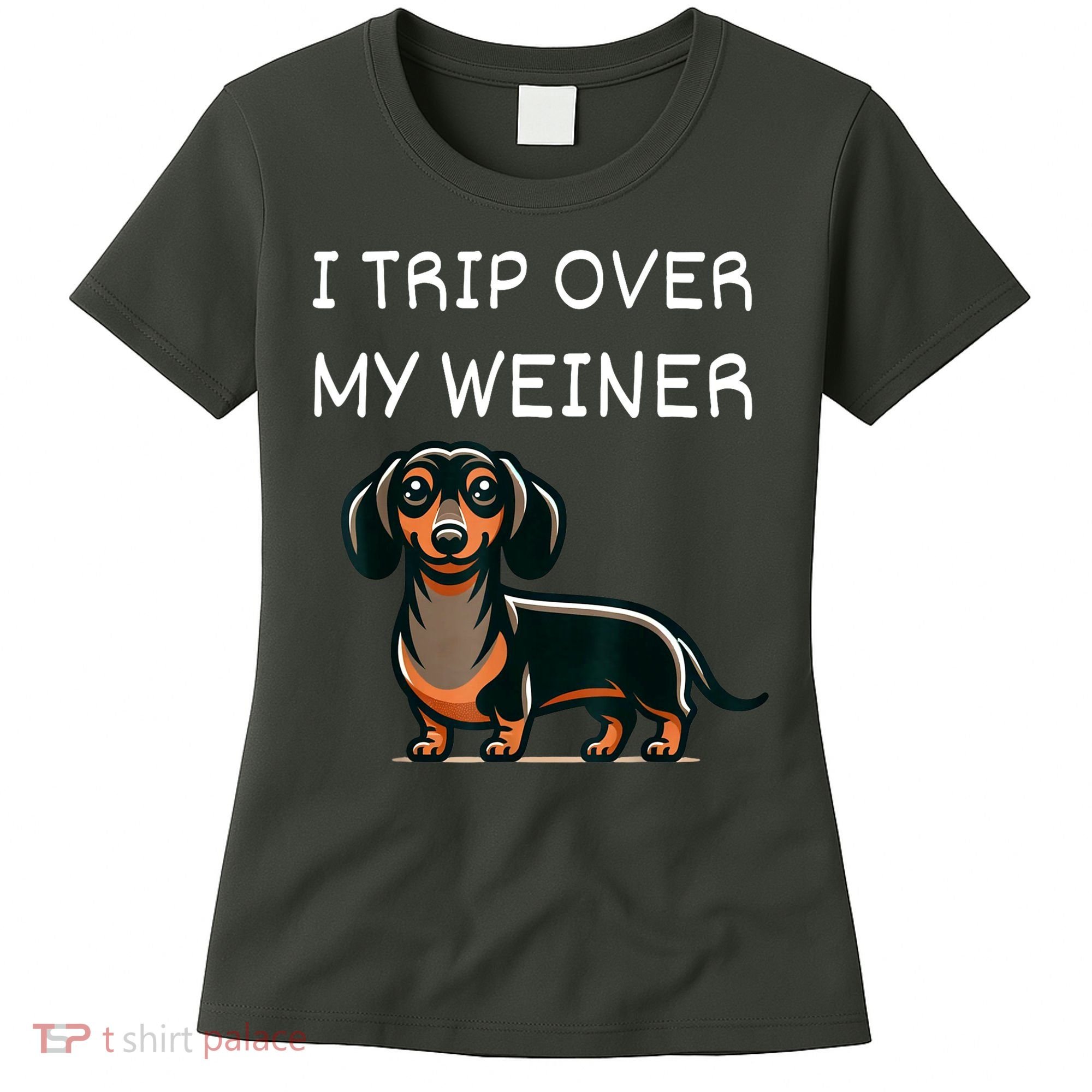 Tripping Over My Weiner Funny Dachshund Doxie Weiner Gift Women's T-Shirt