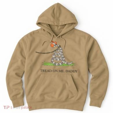 Tread On Me Daddy Snake Funny Saying Humor Hoodie
