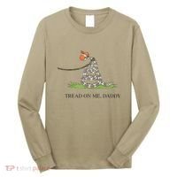 Tread On Me Daddy Snake Funny Saying Humor Long Sleeve Shirt thumb 0