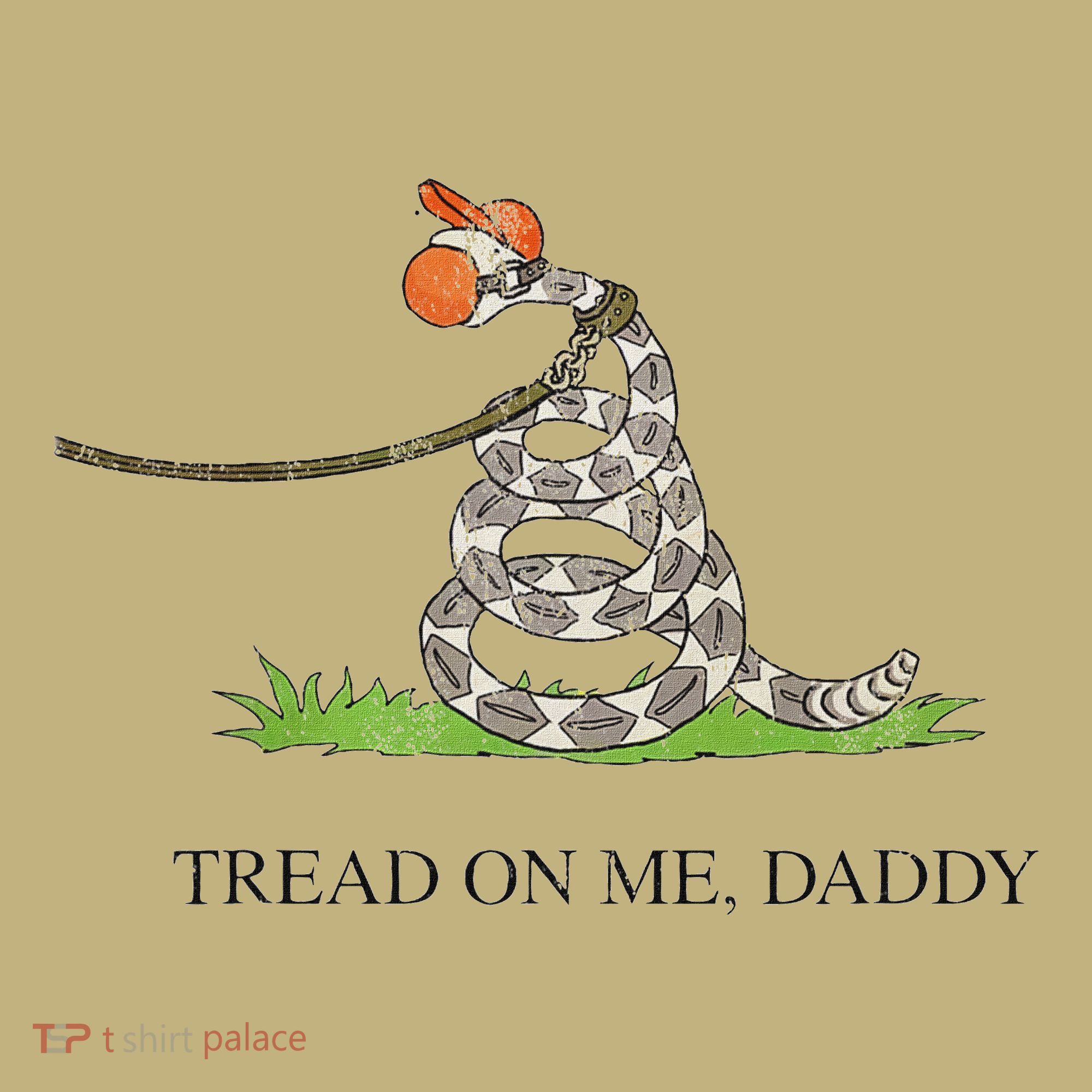 Tread On Me Daddy Snake Funny Saying Humor Long Sleeve Shirt