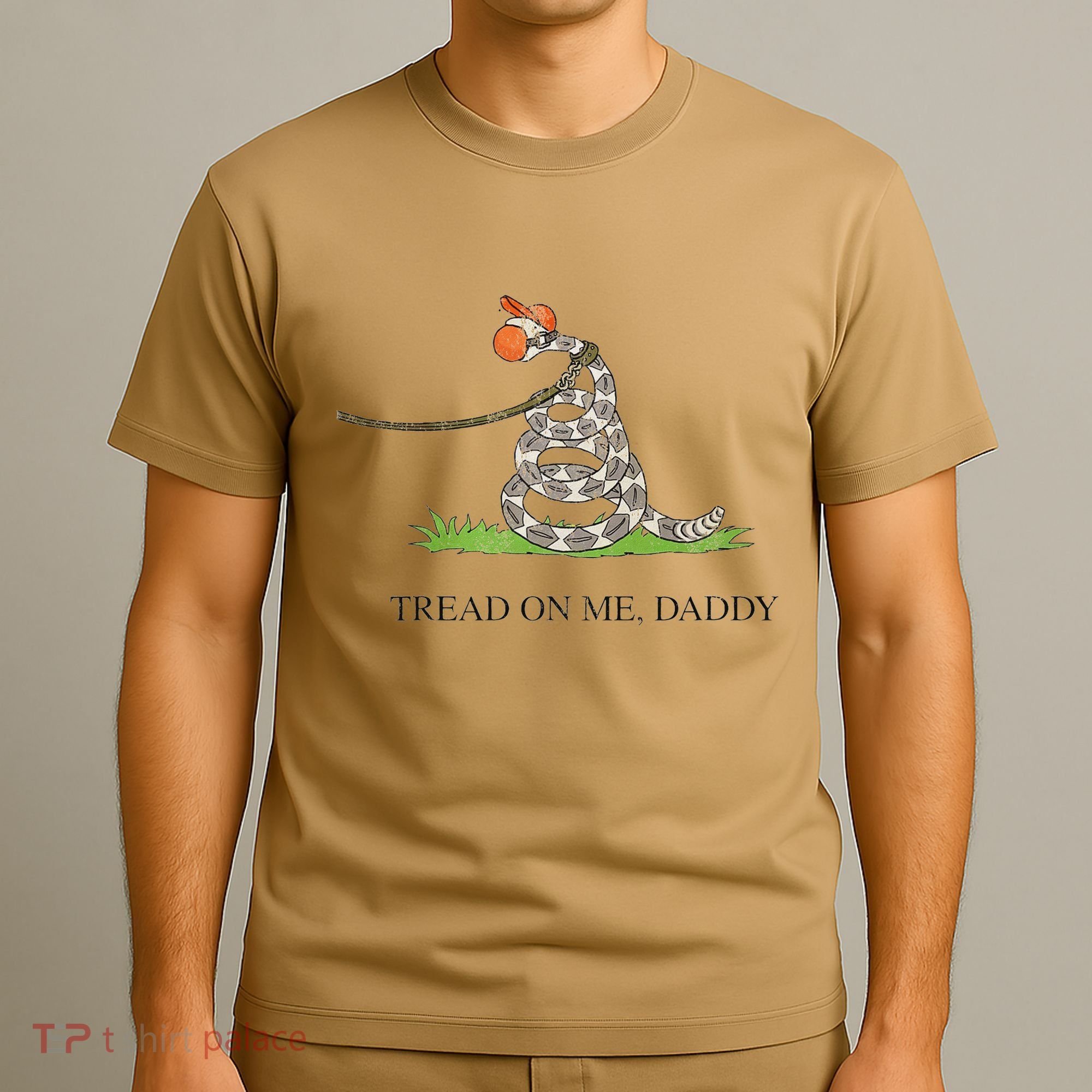 Tread On Me Daddy Snake Funny Saying Humor T-Shirt