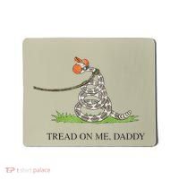 Tread On Me Daddy Snake Funny Saying Humor Mousepad thumb 0