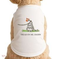 Tread On Me Daddy Snake Funny Saying Humor Doggie Tank thumb 0
