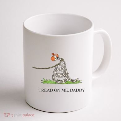 Tread On Me Daddy Snake Funny Saying Humor Coffee Mug back