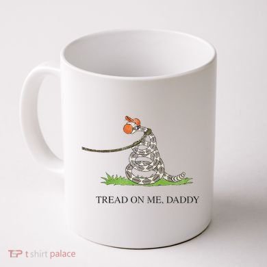 Tread On Me Daddy Snake Funny Saying Humor Coffee Mug