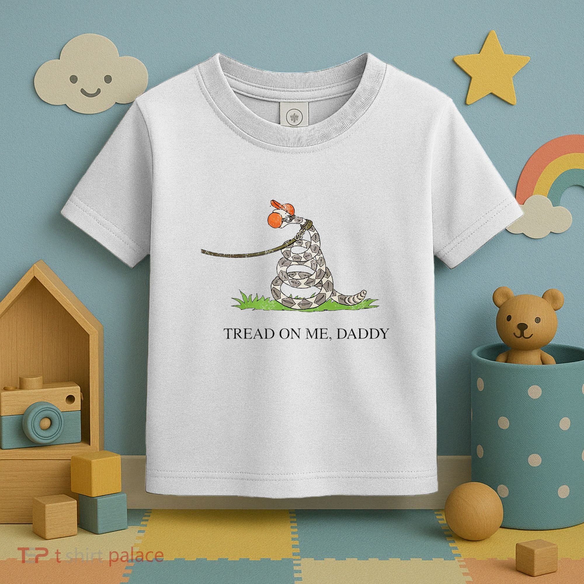 Tread On Me Daddy Snake Funny Saying Humor Toddler T-Shirt