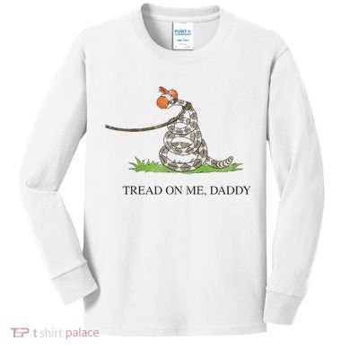 Tread On Me Daddy Snake Funny Saying Humor Kids Long Sleeve Shirt