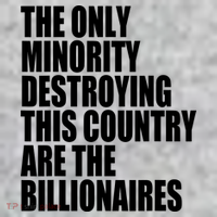 The Only Minority Destroying This Country Are Billionaires T-Shirt thumb 7