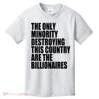 The Only Minority Destroying This Country Are Billionaires Kids T-Shirt thumb 0