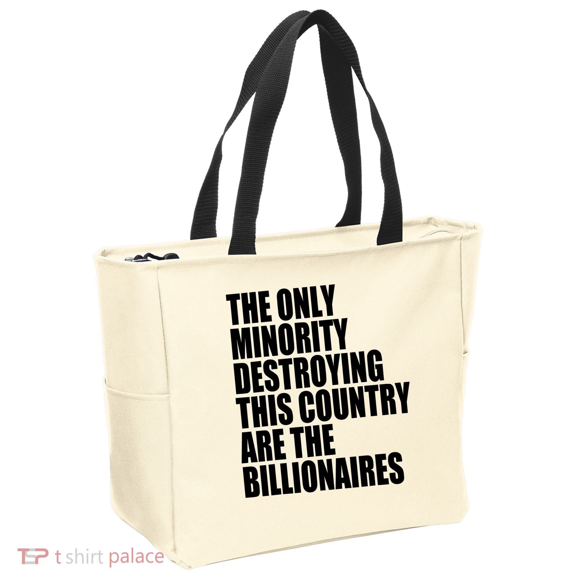 The Only Minority Destroying This Country Are Billionaires Tote Bag
