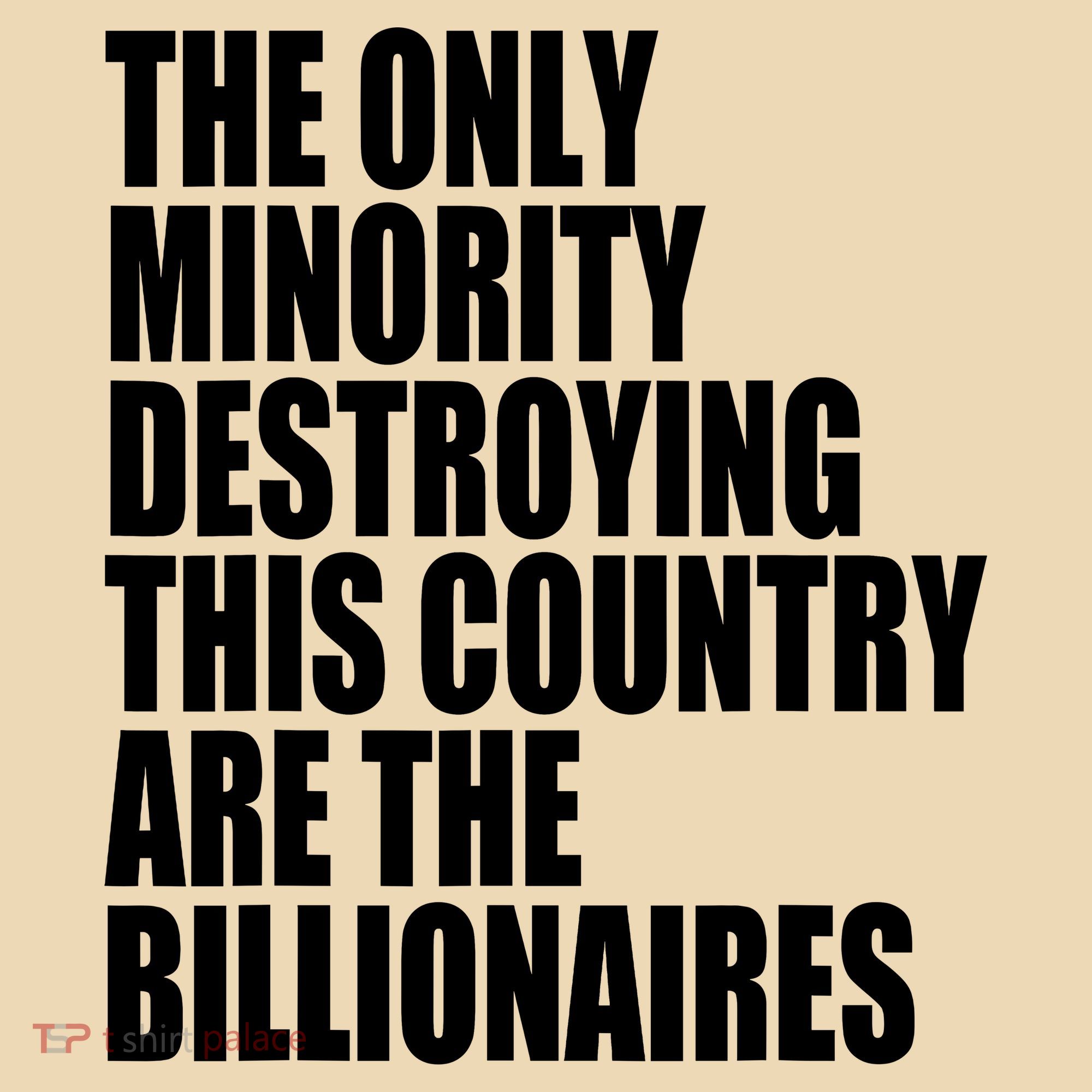 The Only Minority Destroying This Country Are Billionaires Tote Bag