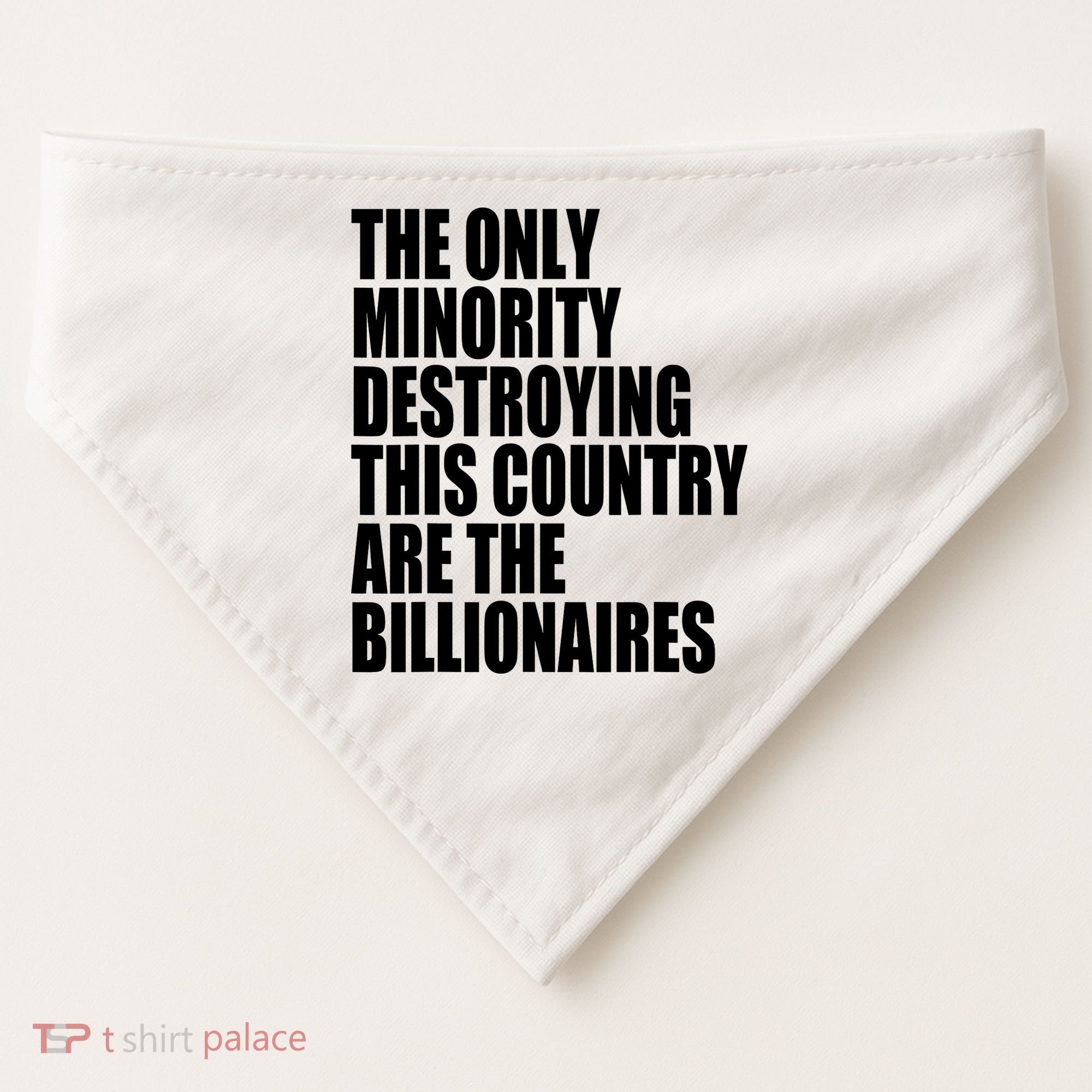 The Only Minority Destroying This Country Are Billionaires USA-Made Doggie Bandana