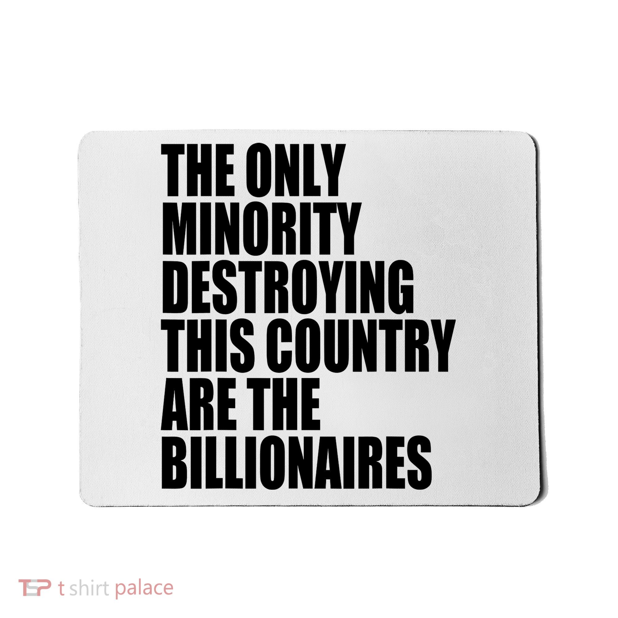 The Only Minority Destroying This Country Are Billionaires Mousepad