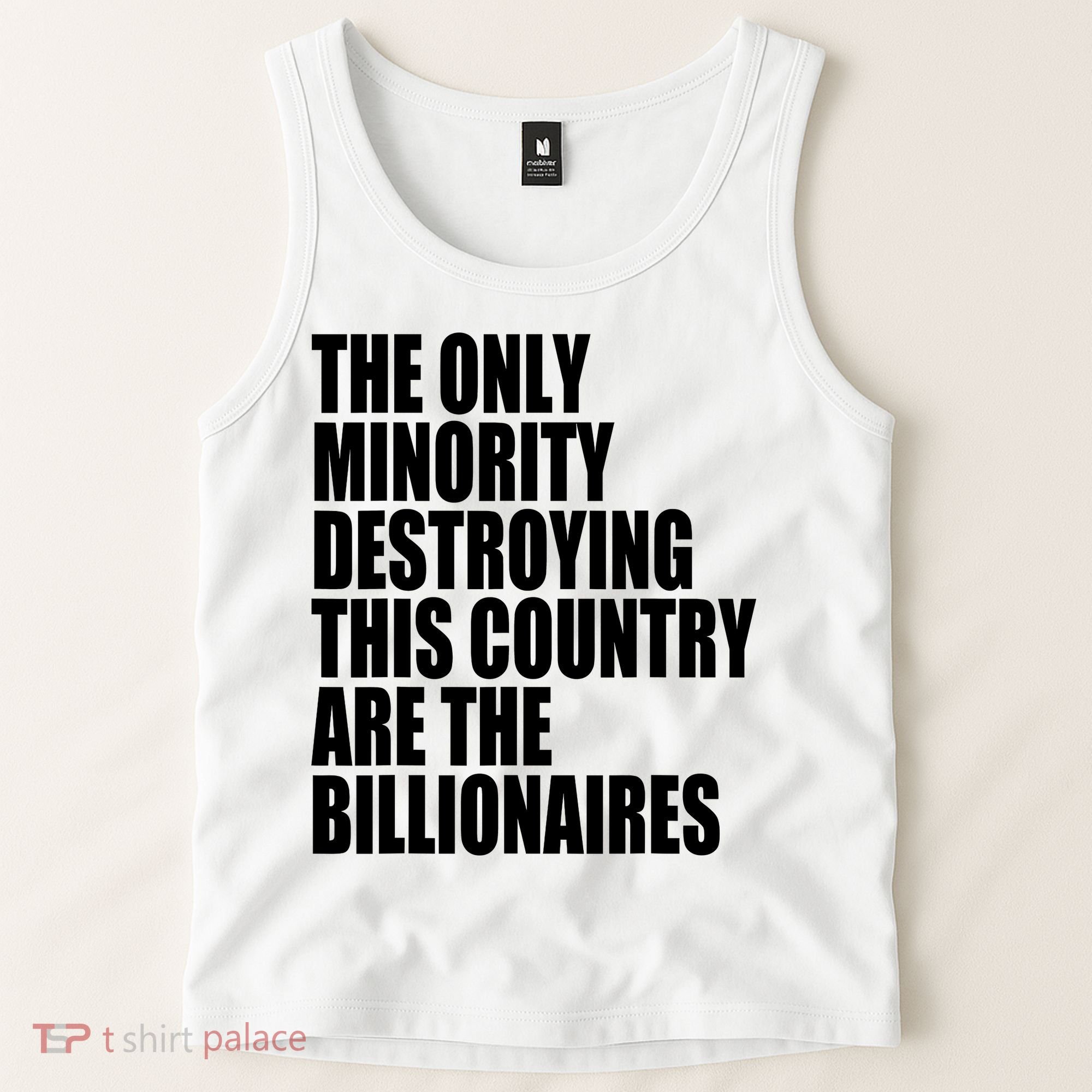 The Only Minority Destroying This Country Are Billionaires Tank Top