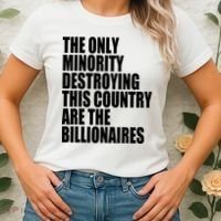 The Only Minority Destroying This Country Are Billionaires Women's T-Shirt thumb 2