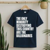 The Only Minority Destroying This Country Are Billionaires T-Shirt thumb 2