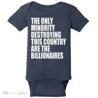 The Only Minority Destroying This Country Are Billionaires Baby Bodysuit thumb 0