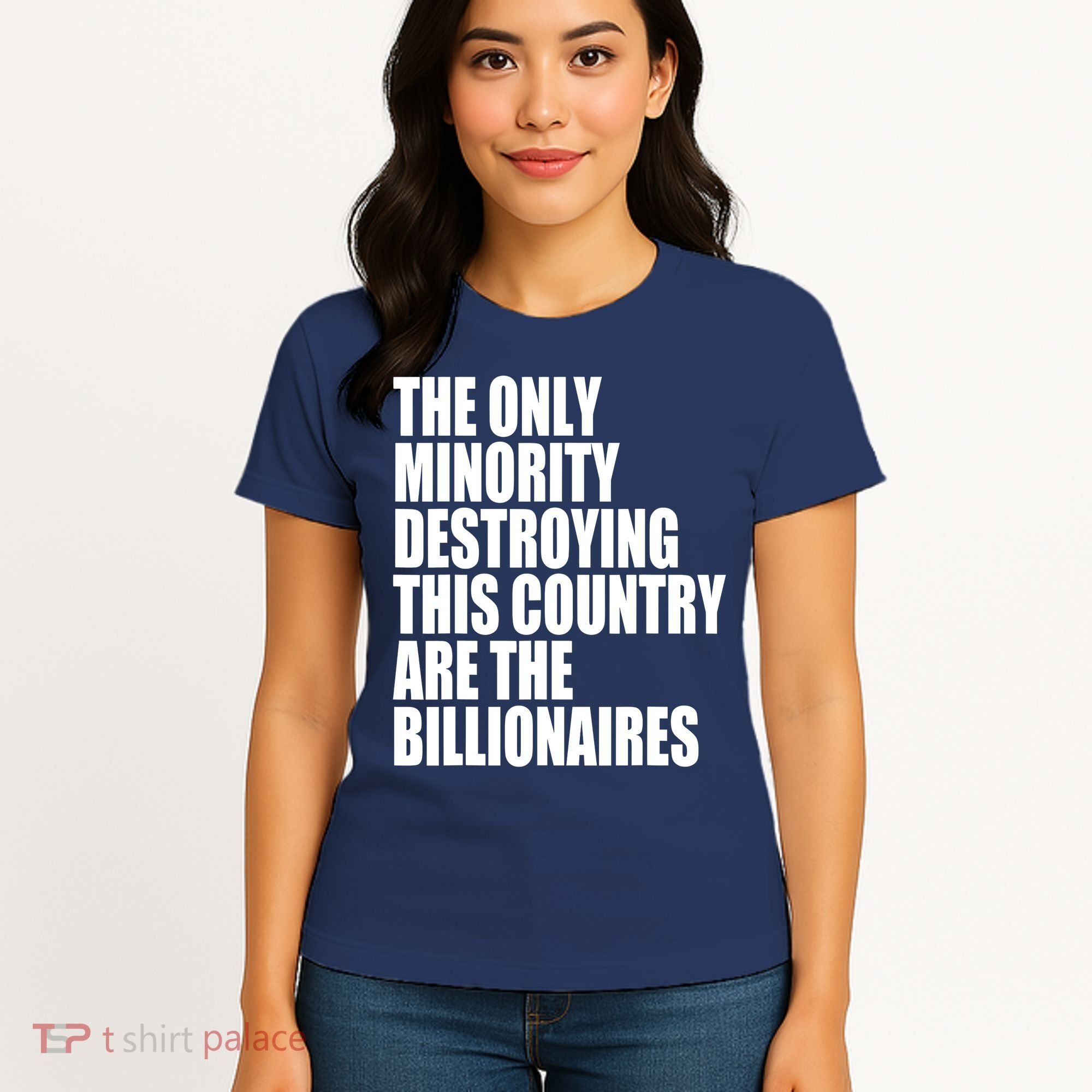 The Only Minority Destroying This Country Are Billionaires Women's T-Shirt