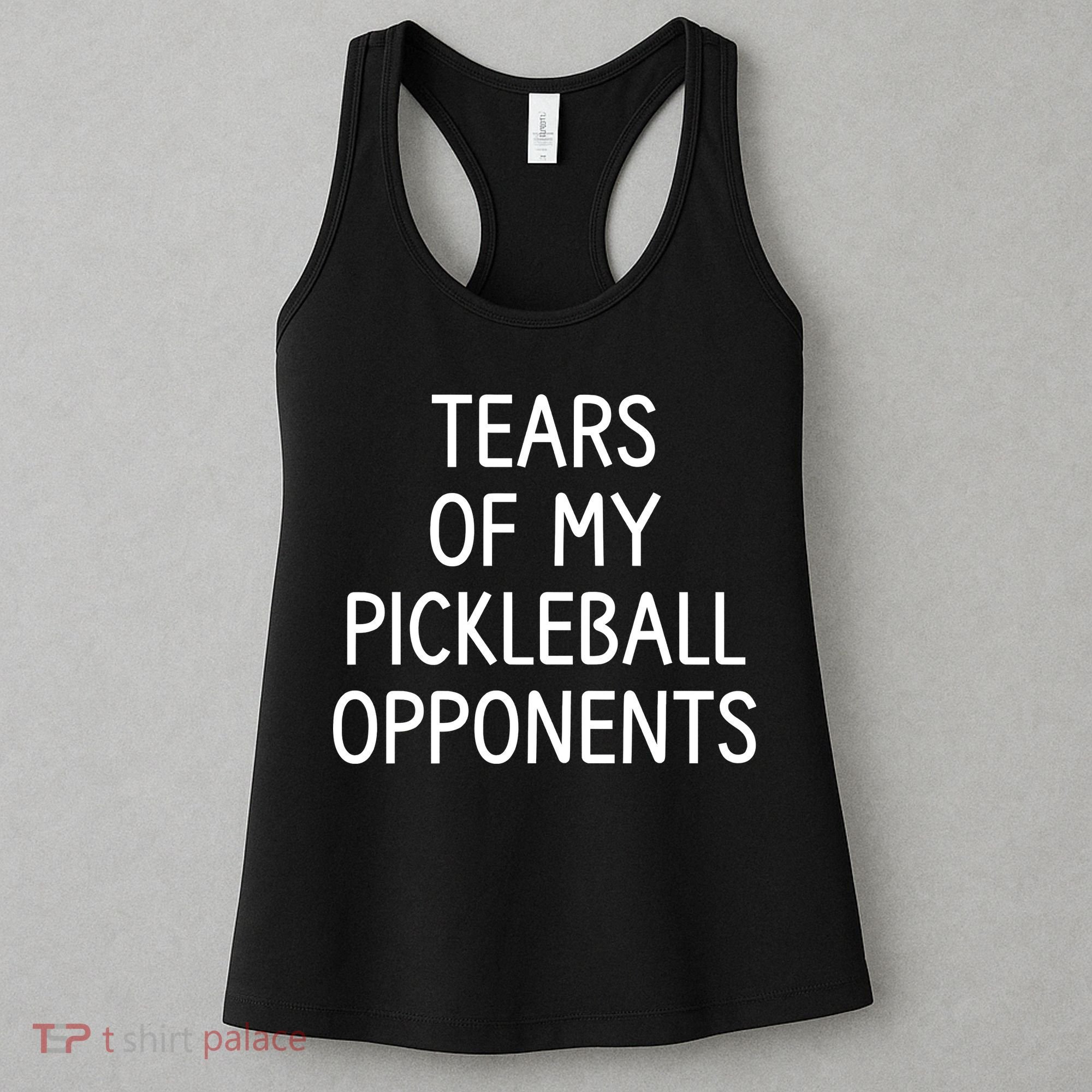 Tears Of My Pickleball Opponents Women's Tank Top