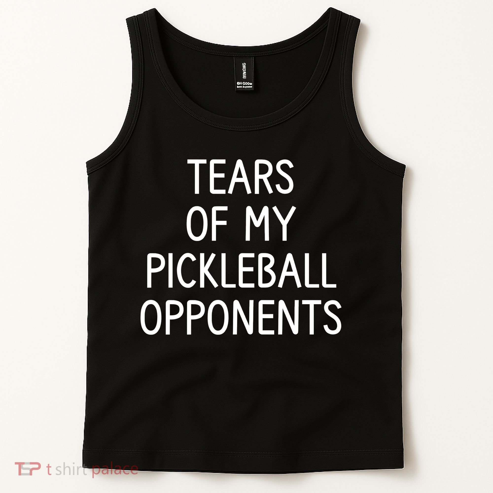 Tears Of My Pickleball Opponents Tank Top