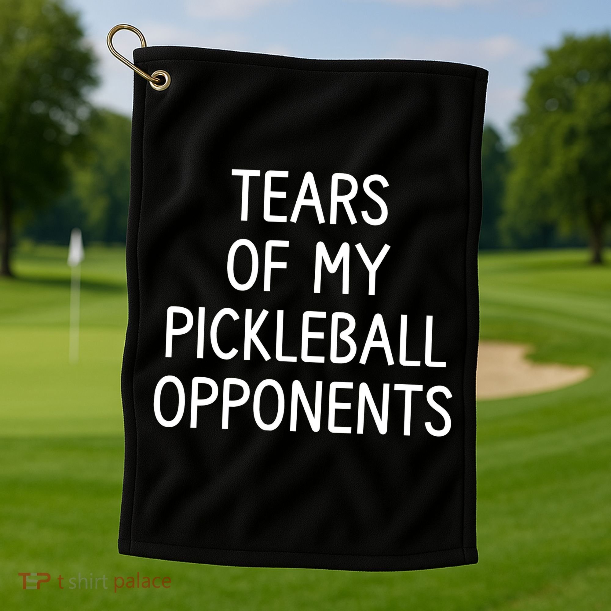 Tears Of My Pickleball Opponents Golf Towel