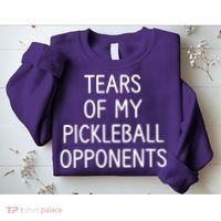 Tears Of My Pickleball Opponents Sweatshirt thumb 2