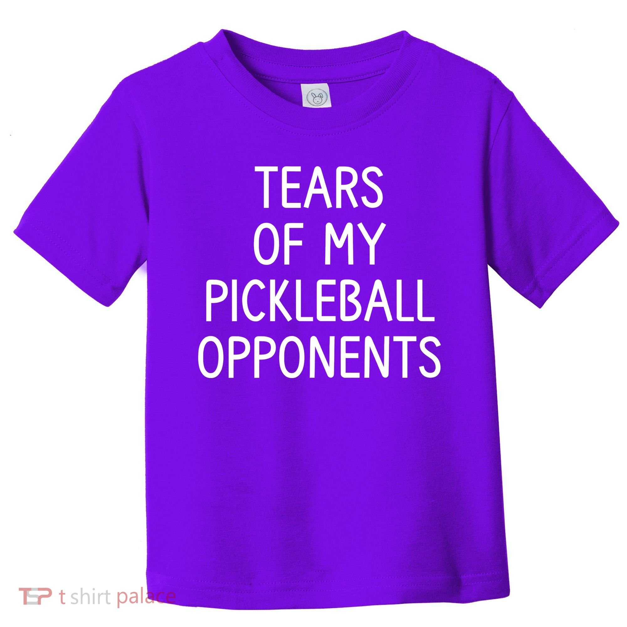 Tears Of My Pickleball Opponents Toddler T-Shirt
