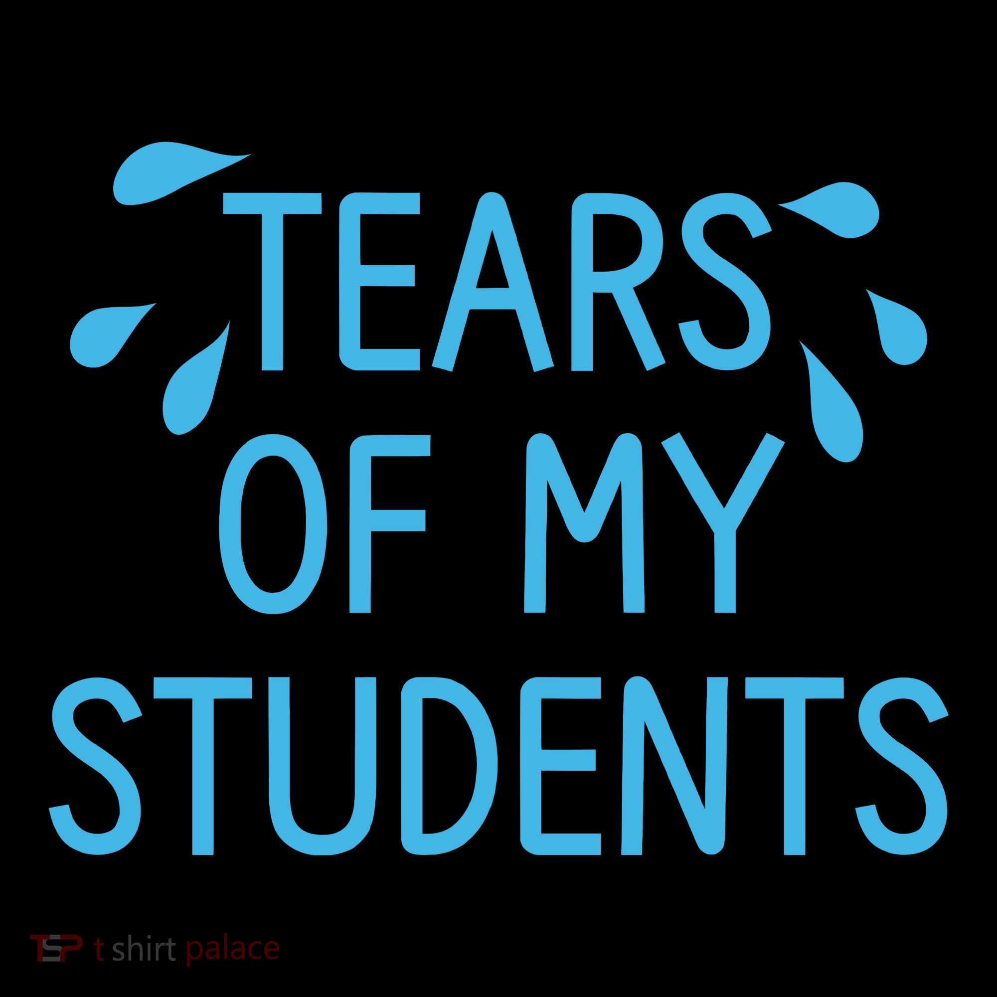 Tears Of My Students Funny Teacher Graduation Meme Teachers Coffee Mug