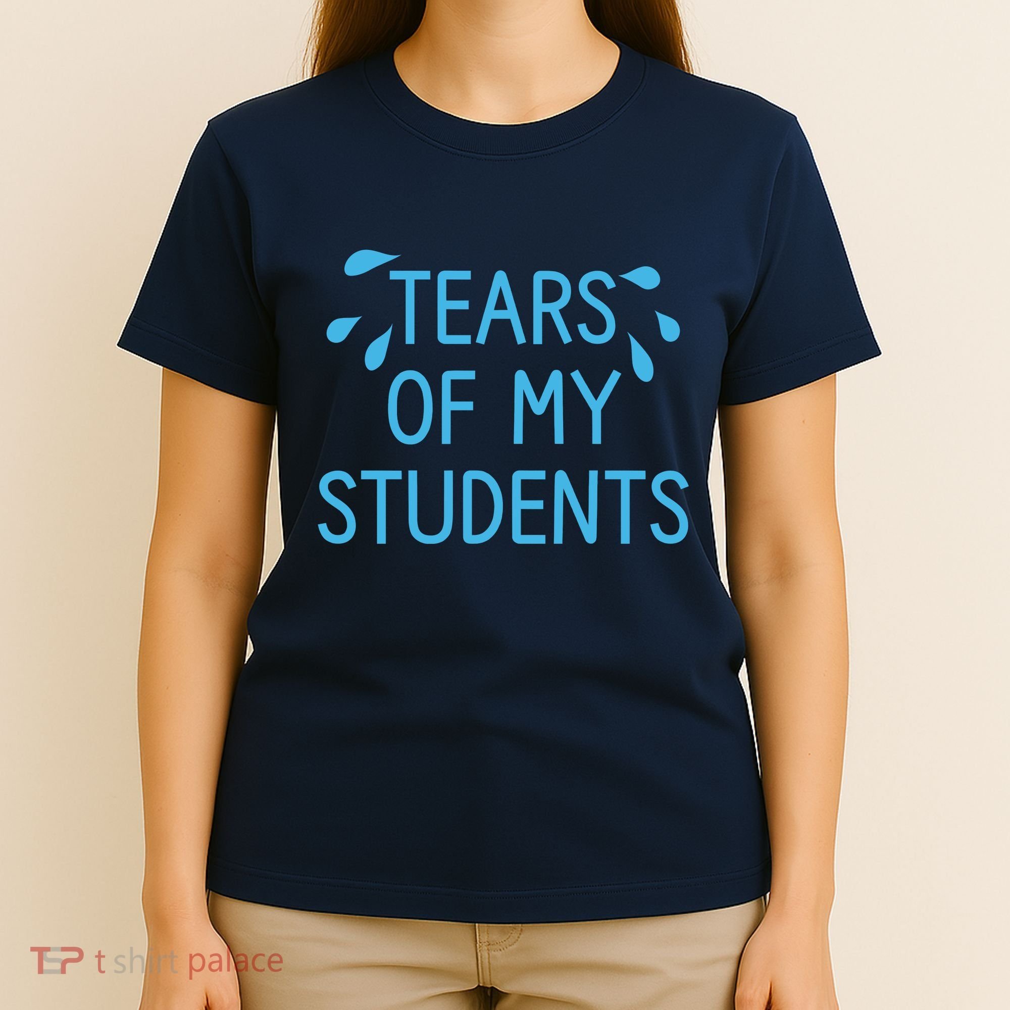 Tears Of My Students Funny Teacher Graduation Meme Teachers T-Shirt