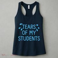 Tears Of My Students Funny Teacher Graduation Meme Teachers Women's Tank Top thumb 3